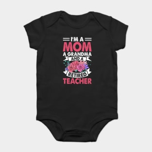 I'm A Mom A Grandma And A Retired Teacher T Shirt For Women Men Baby Bodysuit